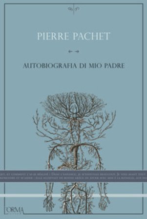 Autobiografia di mio padre Pierre Pachet