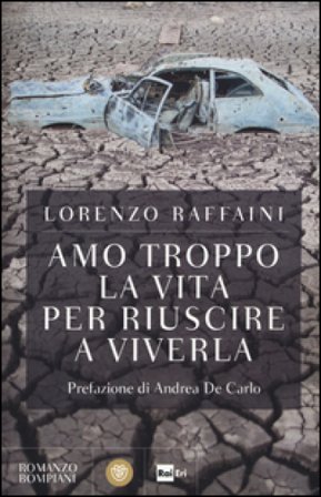 Amo troppo la vita per riuscire a viverla Lorenzo Raffaini