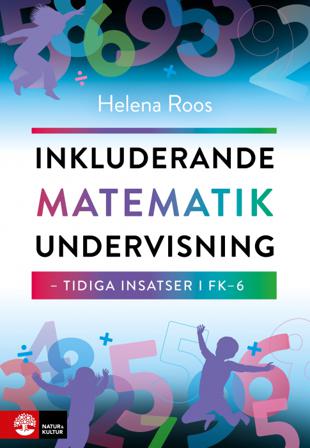 Inkluderande matematikundervisning : tidiga insatser i FK-6 - Bok av Helena Roos - Danskt band