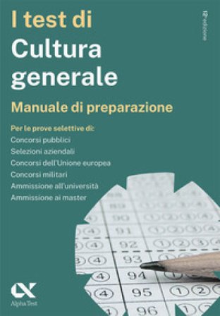 I test di cultura generale. Manuale di preparazione Massimiliano Bianchini