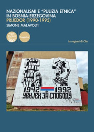 Nazionalismi e «pulizia etnica» in Bosnia-Erzegovina. Prijedor (1990-1995) Simone Malavolti