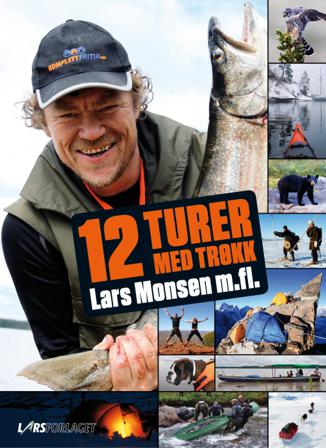 12 turer med trøkk - Bok av Lars Monsen - Hardback