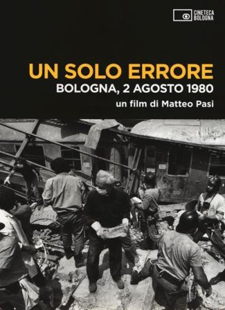 Un solo errore. Bologna, 2 agosto 1980. DVD. Con libro Matteo Pasi