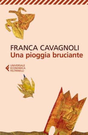 Una pioggia bruciante Franca Cavagnoli