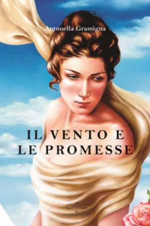 Il vento e le promesse Antonella Gramigna