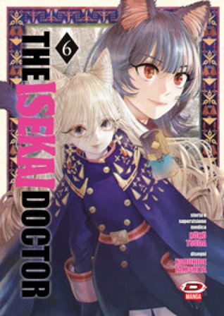 The isekai doctor. Vol. 6 Hoko Tsuda