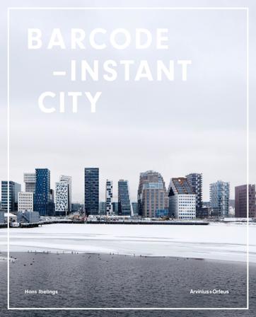 Barcode : instant city - Bok av Aaron Betsky, Hans Ibelings, m.fl. - Inbunden