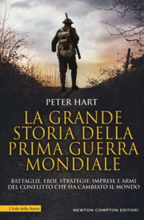 La grande storia della prima guerra mondiale Peter Hart