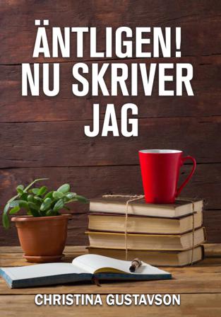 Äntligen! Nu skriver jag : kurs i bokform för dig som är senior och vill börja skriva - Bok av Christina Gustavson - Häfte