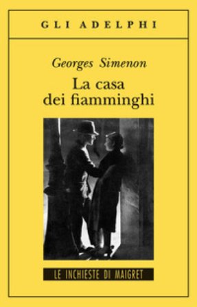 La casa dei fiamminghi Georges Simenon