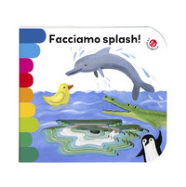 Facciamo splash! Ediz. illustrata Giovanna Mantegazza