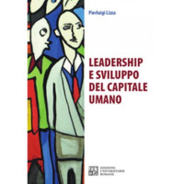 Leadership e sviluppo del capitale umano Pierluigi Lizza