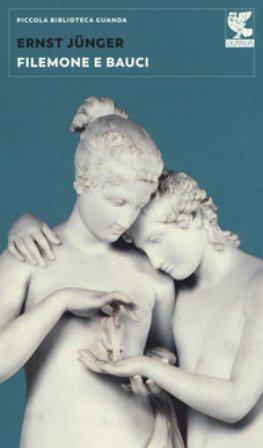 Filemone e Bauci. La morte nel mondo mitico e nel mondo tecnico Ernst Junger