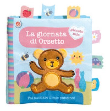 La giornata di Orsetto. Ediz. a colori