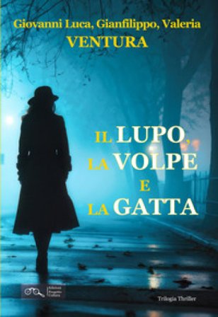 Il lupo, la volpe e la gatta Giovanni Luca Ventura