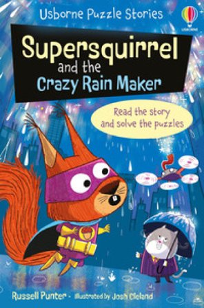 Supersquirrel and the crazy rain maker. Ediz. a colori Russell Punter