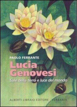 Lucia Genovesi. Sale della terra e luce del mondo Paolo Ferrante