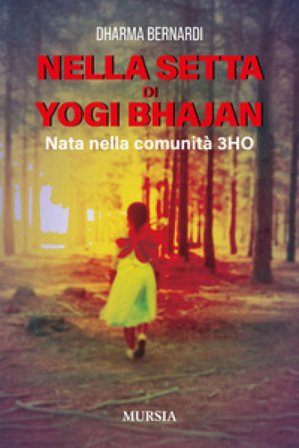 Nella setta dello Yogi Bhajan. Nata nella comunità 3HO Bernardi Dharma