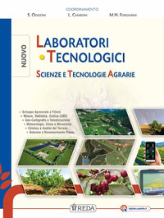 Laboratori tecnologici scienze e tecnologie agrarie. Per le Scuole superiori. Con e-book. Con espansione online S. Oggioni