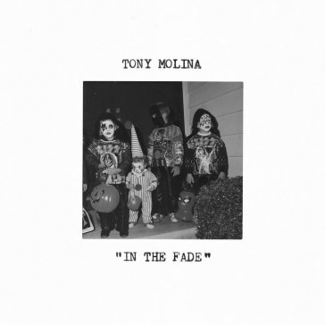 In the fade TONY MOLINA