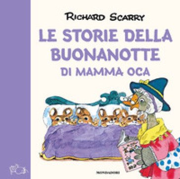 Le storie della buonanotte di Mamma Oca. Ediz. a colori Richard Scarry