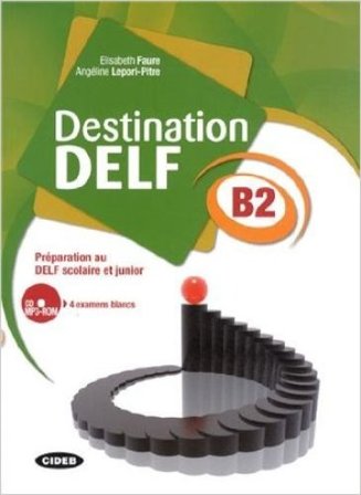 Destination Delf. Volume B. Per le Scuole superiori. Con CD-ROM. Vol. 2 Maud Charpentier