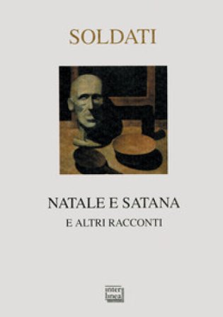 Natale e Satana e altri racconti Mario Soldati