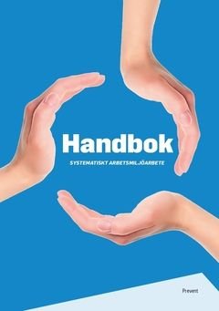 Handbok Systematiskt arbetsmiljöarbete, ISBN: 9789173653077