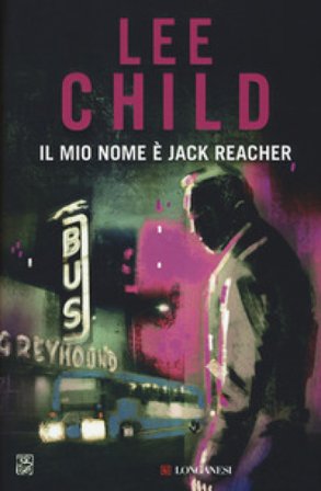 Il mio nome è Jack Reacher Lee Child