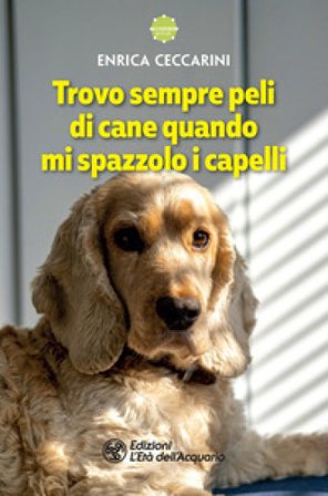 Trovo sempre peli di cane quando mi spazzolo i capelli Enrica Ceccarini