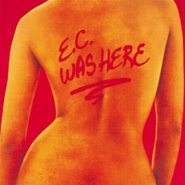 E.c. was here Eric Clapton