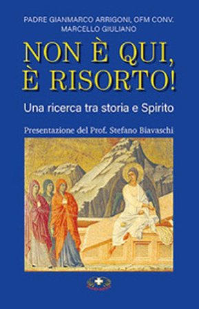 Non è qui, è risorto! Una ricerca tra storia e Spirito Gianmarco Arrigoni