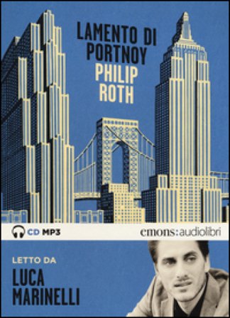 Lamento di Portnoy letto da Luca Marinelli. Audiolibro. Ediz. integrale Philip Roth