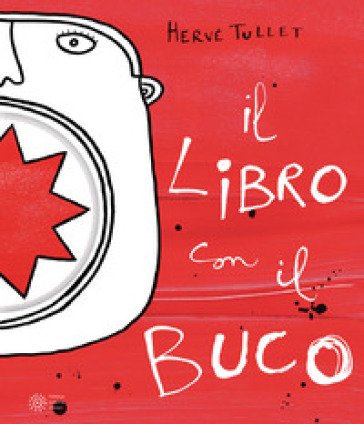 Il libro con il buco. Ediz. a colori Hervé Tullet