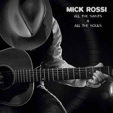 All the saints and all the souls Mick Rossi