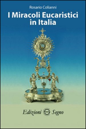 I miracoli eucaristici in Italia Rosario Colianni