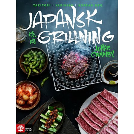Japansk grillning : Yakitori, yakiniku och koreansk BBQ (inbunden)