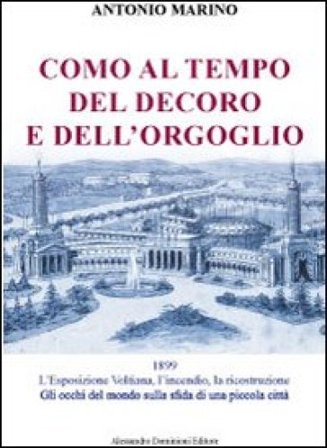 Como al tempo del decoro e dell'orgoglio. L'esposizione Voltiana, l'incendio e la ricostruzione. Gli occhi del mondo sulla sfida di una piccola città 