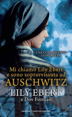 Mi chiamo Lily Ebert e sono sopravvissuta ad Auschwitz Lily Ebert