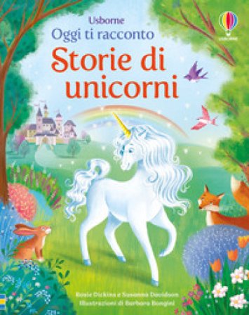 Storie di unicorni. Ediz. a colori Rosie Dickins