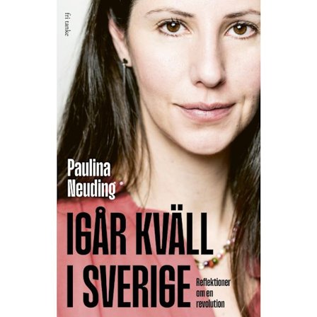 Igår kväll i Sverige: reflektioner om en revolution (inbunden)