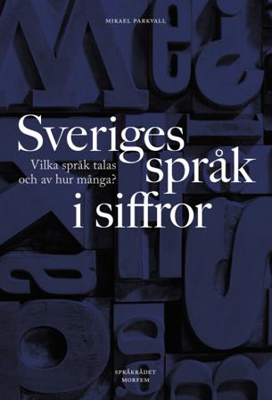 Sveriges språk i siffror : vilka språk talas och av hur många? - Bok av Mikael Parkvall - Häfte