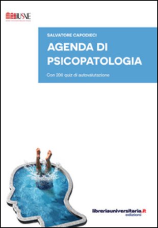 Agenda di psicopatologia. Con 200 quiz di autovalutazione Salvatore Capodieci