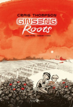 Ginseng Roots. Vol. 1: Tornare a casa Craig Thompson