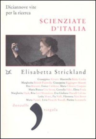 Scienziate d'Italia. Diciannove vite per la ricerca Elisabetta Strickland