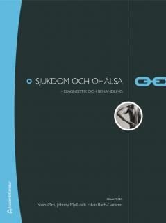 Sjukdom och ohälsa : diagnostik och behandling, ISBN: 9789144074672