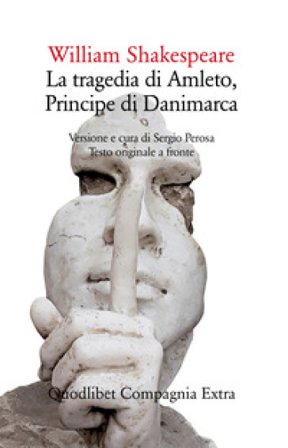La tragedia di Amleto, principe di Danimarca. Testo originale a fronte. Ediz. integrale William Shakespeare