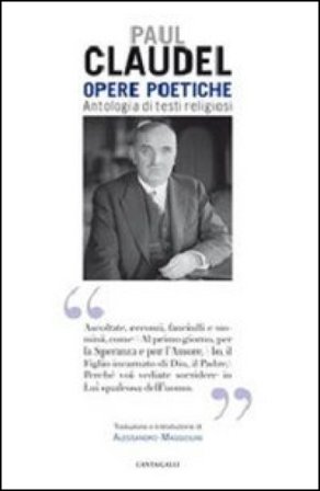 Opere poetiche. Antologia di testi religiosi Paul Claudel