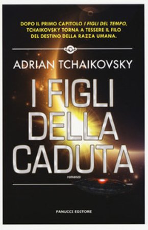 I figli della caduta Adrian Tchaikovsky