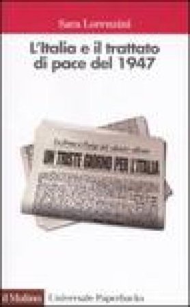 L'Italia e il trattato di pace del 1947 Sara Lorenzini